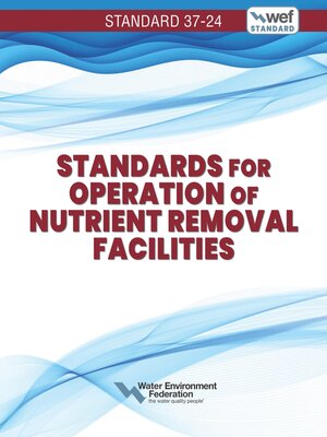 cover image of Standards for Operation of Nutrient Removal Facilities, WEF 37-24